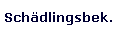 Sch�dlingsbek.